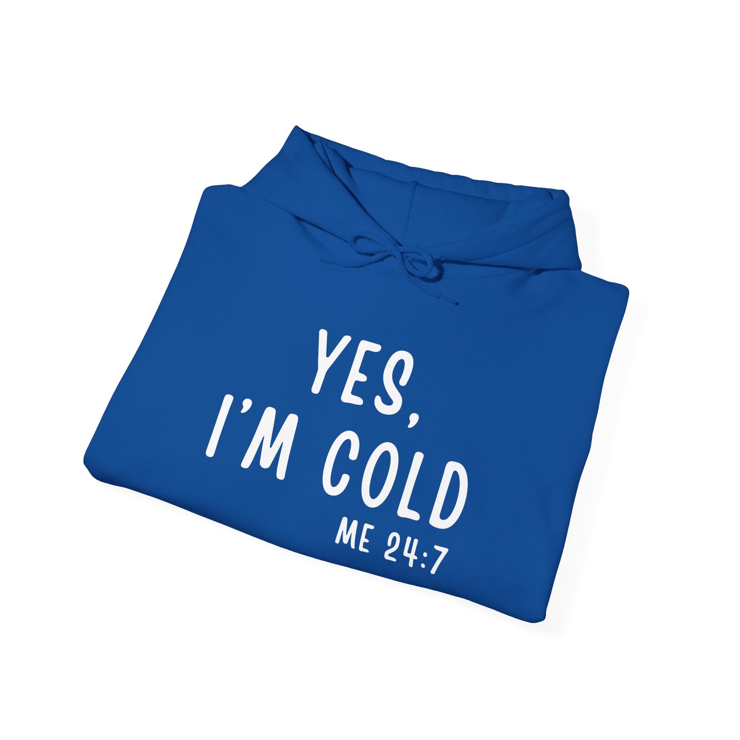 Cozy ‘Yes, I’m Cold’ Hooded Sweatshirt for Everyone